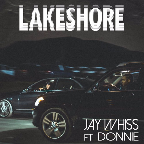 Lakeshore Ft. Donnie (Prod. Murda)