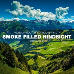 Audien, FarOut, Mako, Nolan Van Lith - Smoke Filled Hindsight (Roth Mashup)