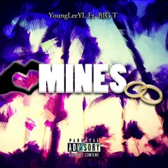YoungLeeYL Ft Big T - Mines