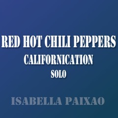 Red Hot Chili Peppers - Californication SOLO GUITAR COVER