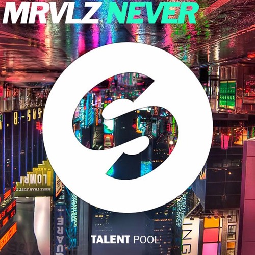 MRVLZ - Never (Original Mix)