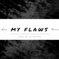 My Flaws Ft. Racso