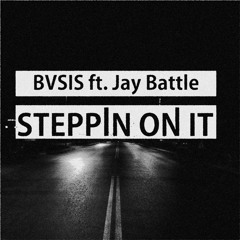BVSIS - Steppin On It (Feat. Jay Battle) / Trap Sounds Premiere