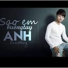 Khánh Phong - Sao Em Buông Tay Anh - Green Remix