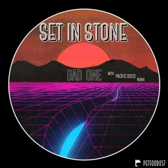 Bad One EP - Set In Stone (OUT ON petFood 12.29.2015)