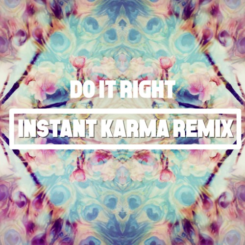 Anne Marie - Do It Right (Instant Karma Remix)