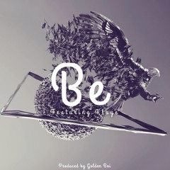 Be - Feat. Klaye (prod. Golden Boi)