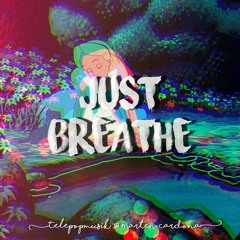 Just Breathe