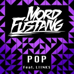 Mord Fustang Feat. Liinks - Pop (Baroud Remix)