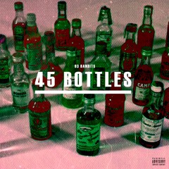 45 BOTTLES (Prod. by Big Los)