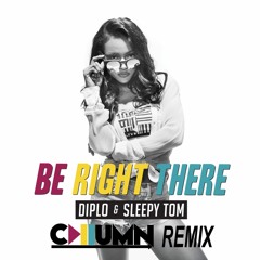 Diplo & Sleepy Tom - Be Right There (CallumN Remix)