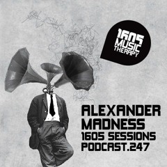 1605 Podcast 247 with Alexander Madness
