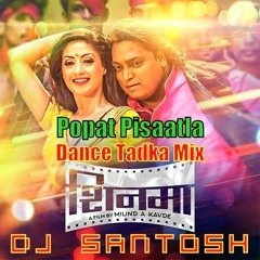 Popat Pisaatla_Dance Tadka Mix_Dj Santosh