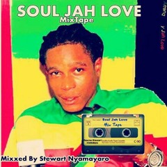 Soul Jah Love [OFFICIAL MIXTAPE]by Stewart nyamayaro ft Dj Fantan