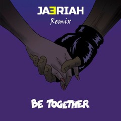 Major Lazer - Be Together (feat. Wild Belle) (Jaeriah Remix)