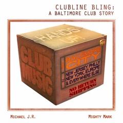 Hands Up! - Clubline Bling - A Baltimore Club Story
