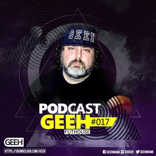 PODCASTGEEH017 [HOUSE FUT]