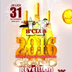H Club Réveillon de la St Sylvestre Jeudi 31 Decembre 2015