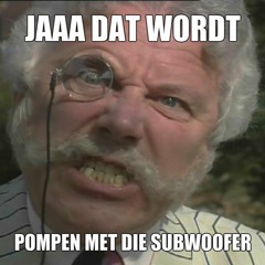 Pompen met die subwoofer