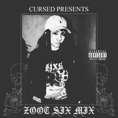 Cursed Presents: ZOOT SIX MIX (Prod. Baker / JonCloud) SIXSET