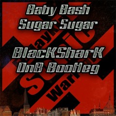 Baby Bash-Sugar sugar (BlacKSharK DnB Bootleg)