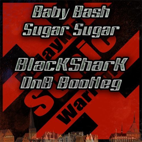 Baby Bash-Sugar sugar (BlacKSharK DnB Bootleg)