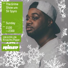 Rinse FM Podcast - The Grime Show w/ Sir Spyro - 27th December 2015