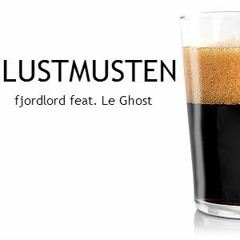 Lustmusten *fjordlord feat. Le Ghost