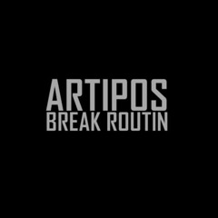Artipos - Break Routine