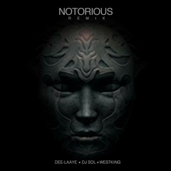 Dee-laye - Sol - West King - NOTORIOUS REMIX  (Original Mix)
