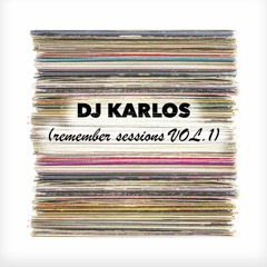 Dj Karlos (Remember Sessions Vol.1 - 100% Vinyl)