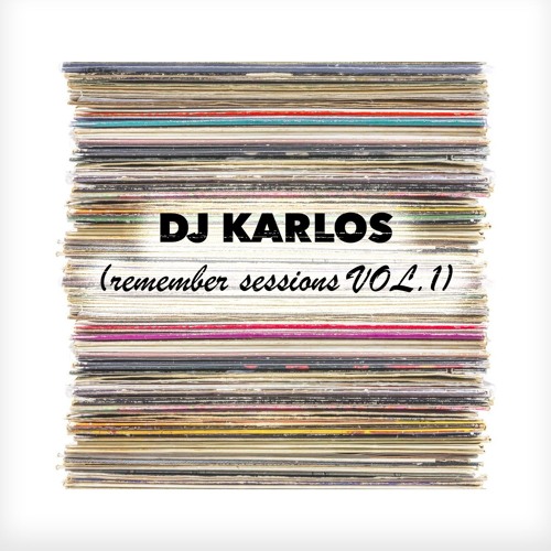 Dj Karlos (Remember Sessions Vol.1 - 100% Vinyl)