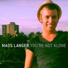 Mads Langer • You're Not Alone (Koni Remix) • Free Download