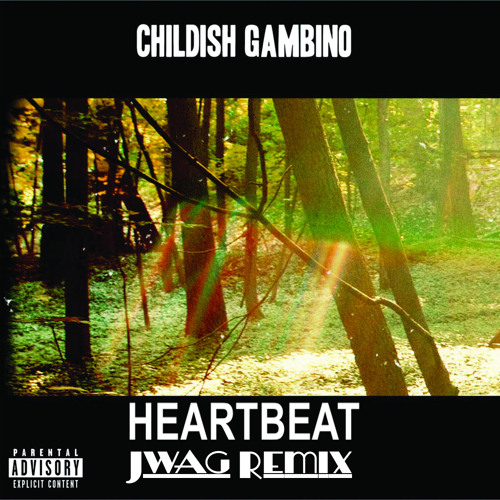 Stream Childish Gambino Heartbeat (JWAG Remix) by JWAG Listen