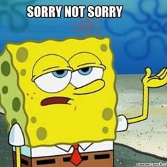 #SorryNotSorry