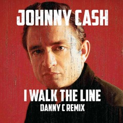 Johnny Cash - I WALK THE LINE(Danny C Remix)