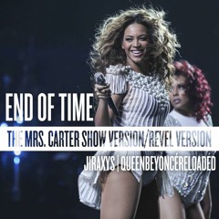 Beyoncé - End Of Time (The Mrs. Carter Show vs. Revel Version) [JIRAXYS | QBR's Edit]