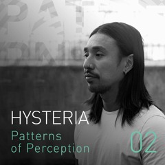 Patterns of Perception 02 - Hysteria