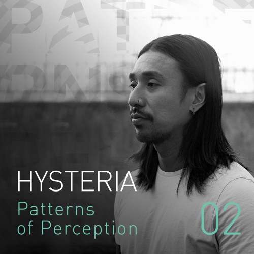 Patterns of Perception 02 - Hysteria