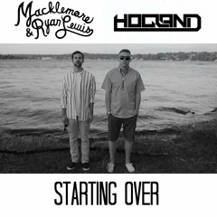 Macklemore & Ryan Lewis - Starting Over (Hogland Remix)