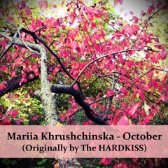 Mariia Khrushchinska - October (Originally by The HARDKISS)