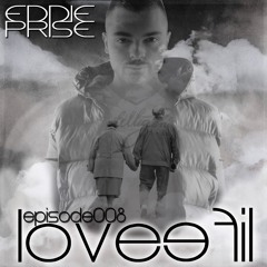 Eddie Prise - LoveLife episode008