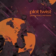 Plot Twist - Planetary (Iyer Remix) - Ground Mass