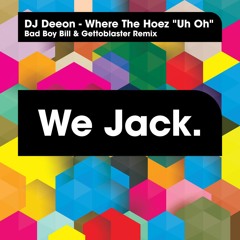 DJ Deeon - Where The Hoez (Bad Boy Bill & Gettoblaster Remix) Free Download