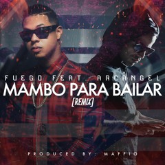 Fuego Feat. Arcangel - Mambo Para Bailar (Official Remix) [Prod. By Maffio]