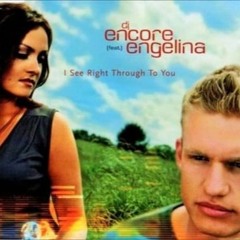 DJ Encore feat. Engelina - I see right through to you (remix)