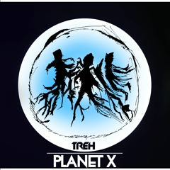 TREH- Planet X (Original Mix) [FREE DOWNLOAD]