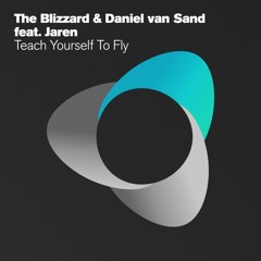 The Blizzard & Daniel Van Sand feat. Jaren - Teach Yourself To Fly (Original Intro Mix) [Armada]