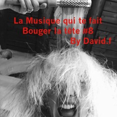 La Musique Que Te Fait Bouger La Tête #8 By David.f