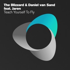 The Blizzard & Daniel van Sand feat. Jaren - Teach Yourself To Fly (Radio Edit) [Armada]